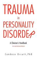 TRAUMA IN PERSONALITY DISORDER: A Clinician's Handbook The Masterson Approach 1468558056 Book Cover