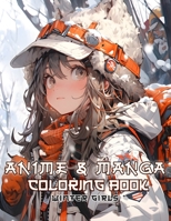 Anime and Manga Coloring Book Winter Girls: Dive into the delightful universe of Japanese fashion colouring sheets, highlighting adorable girls in ... for children, adults, and teenagers. B0CNZ5B3Y2 Book Cover