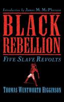 Black Rebellion: Five Slave Revolts 1517268192 Book Cover