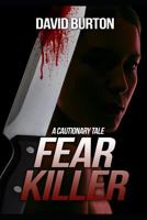 Fear Killer : A Cautionary Tale 172885296X Book Cover