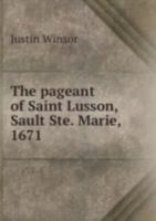 The Pageant of Saint Lusson Sault Ste. 5878600188 Book Cover