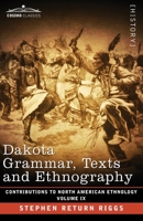 Dakota Grammar, Texts and Ethnography: Volume IX 1646796373 Book Cover