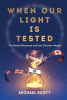 When Our Light Is Tested: The Bondi Massacre and the Choices Ahead (The Light) B0GVYGGXTV Book Cover
