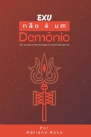 Exu Não é um Demônio: Uma Jornada de Desmistificação e Compreensão Espiritual (Sabedoria de Umbanda) (Portuguese Edition) B0DVC6K1PC Book Cover