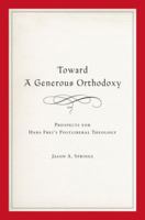 Toward a Generous Orthodoxy: Prospects for Hans Frei's Postliberal Theology 1532605420 Book Cover