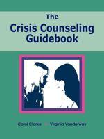 The Crisis Counseling Guidebook 1564990796 Book Cover