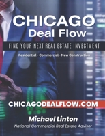 Chicago Deal Flow: Find Your Next Real Estate Investment B0CJN3LZP2 Book Cover
