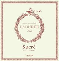 Laduree: Sucre The Recipes 281230443X Book Cover