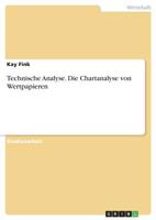Technische Analyse. Die Chartanalyse von Wertpapieren (German Edition) 3668954860 Book Cover