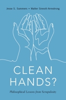 Clean Hands: Philosophical Lessons from Scrupulosity 0190058692 Book Cover