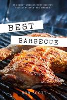 Best Barbecue: 25 Secret Smoking Meat Recipes for Every Backyard Smoker 1539380092 Book Cover