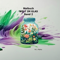 Malbuch Welt im Glas Band 2 (German Edition) 3769315200 Book Cover