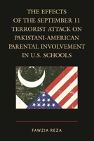 Effects of the September 11 Terrorist Attack on Pakistani-American Parental Involvement in U.S. Schools 149850860X Book Cover