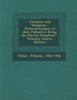 Josephus und Vespasian: Untersuchungen zu dem Jüdischen Krieg des Flavius Josephius 1295451646 Book Cover