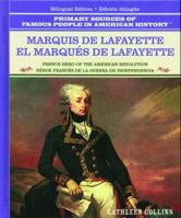 El Marqués de Lafayette: Héroe Francés de la Guerra de Independencia / French Hero of the American Revolution 0823941639 Book Cover