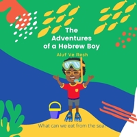 The Adventures of a Hebrew Boy: What Can We Eat From the Sea? B08SGVNP21 Book Cover
