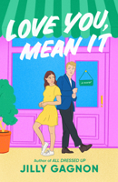 Love You, Mean It: A Novel 0593722965 Book Cover