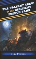 The Valiant Crew of the Resilient French Tank (Modest Conflict Series) B0BQG6VXN4 Book Cover