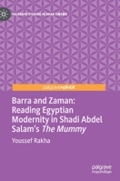 Barra and Zaman: Reading Egyptian Modernity in Shadi Abdel Salam's 'the Mummy' 3030613534 Book Cover