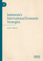 Indonesia's International Economic Strategies 9819984572 Book Cover