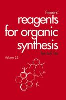 Fiesers' Reagents for Organic Synthesis, Volume 22 0471285153 Book Cover