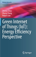 Green Internet of Things (IoT): Energy Efficiency Perspective 3030640531 Book Cover