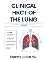 CLINICAL HRCT OF THE LUNG: Principles and Practice in Diagnostic Imaging B0GQ2X93NC Book Cover