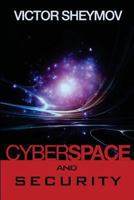 Cyberspace and Security: A Fundamentally New Approach 0985893001 Book Cover