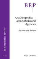 Arts Nonprofits--Associations and Agencies: A Literature Review 9004423834 Book Cover