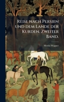 Reise nach Persien und dem Lande der Kurden. Zweiter Band. (German Edition) 1023766760 Book Cover