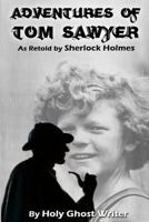 Adventures of Tom Sawyer as Retold by Sherlock Holmes 1500331562 Book Cover