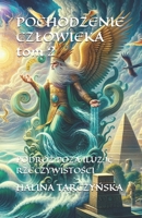 POCHODZENIE CZLOWIEKA: PODRÓZ POZA ILUZJE RZECZYWISTOSCI (Polish Edition) B0F2MW6LXT Book Cover
