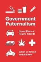 Government Paternalism: Nanny State or Helpful Friend? 0691210004 Book Cover