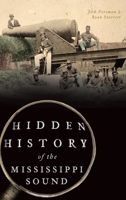 Hidden History of the Mississippi Sound 1540239462 Book Cover