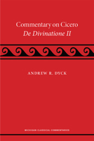 A Commentary on Cicero, De Divinatione II 0472054570 Book Cover