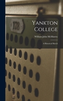 Yankton College: A Historical Sketch 1018414584 Book Cover