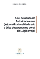 A Lei De Abuso De Autoridade E Sua (in)constitucionalidade (Portuguese Edition) 6583134284 Book Cover