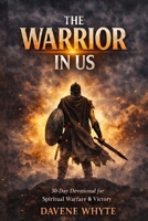The warrior in us: 30 days devotional B0GWZK71LV Book Cover