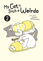 My Cat is Such a Weirdo Vol. 2 B0C5LN21YL Book Cover