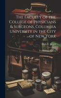 The Faculty of the College of Physicians & Surgeons, Columbia University in the City of New York: Twenty-Four Portraits 1021144517 Book Cover
