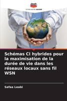 Schémas CI hybrides pour la maximisation de la durée de vie dans les réseaux locaux sans fil WSN (French Edition) 6208694078 Book Cover