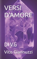 VERSI D'AMORE: DI V.G (Italian Edition) B0GJT7B89W Book Cover