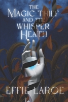 The Magic Thief and The Whisper Heath B0DMQN2SS6 Book Cover
