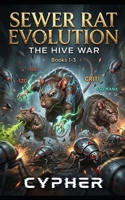 Sewer Rat Evolution : The Hive War (Books 1-3): A Monster Evolution LitRPG B0GKD8D1VP Book Cover