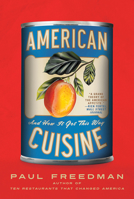 American Cuisine: And How It Got This Way 1631494627 Book Cover