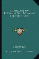 Recherches Sur L'Histoire De L' Economie Politique (1898) 1167589769 Book Cover