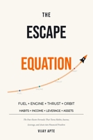 The Escape Equation: The Four-Factor Formula That Turns Habits, Income, Leverage, and Assets into Financial Freedom B0H7W7SPDS Book Cover