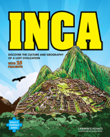 Inca: DISCOVER THE CULTURE AND GEOGRAPHY OF A LOST CIVILIZATION WITH 25 PROJECTS 1619301407 Book Cover