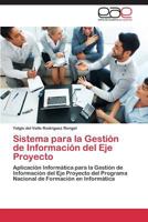 Sistema Para La Gestion de Informacion del Eje Proyecto 384548537X Book Cover