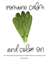 Romaine Calm and Color On! 1732368910 Book Cover